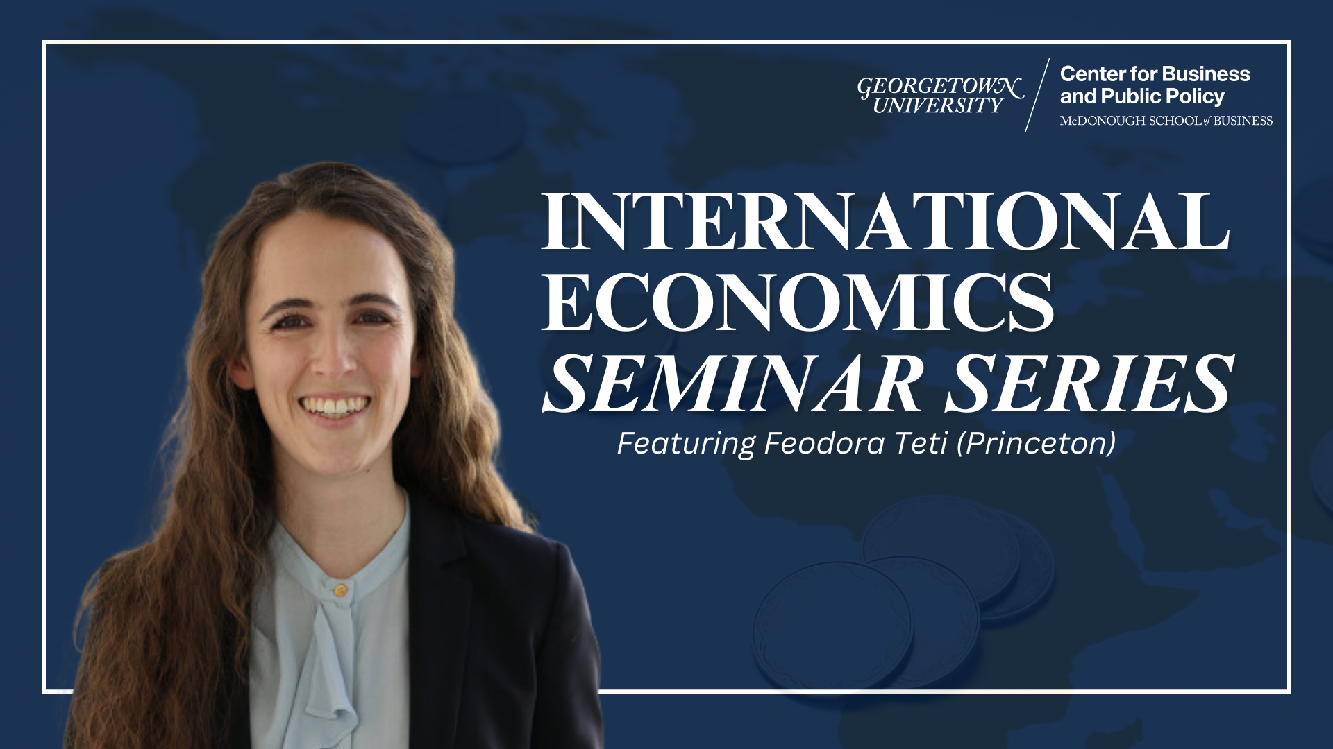 Georgetown University International Economics Seminar Series featuring Fedora Teti of Princeton