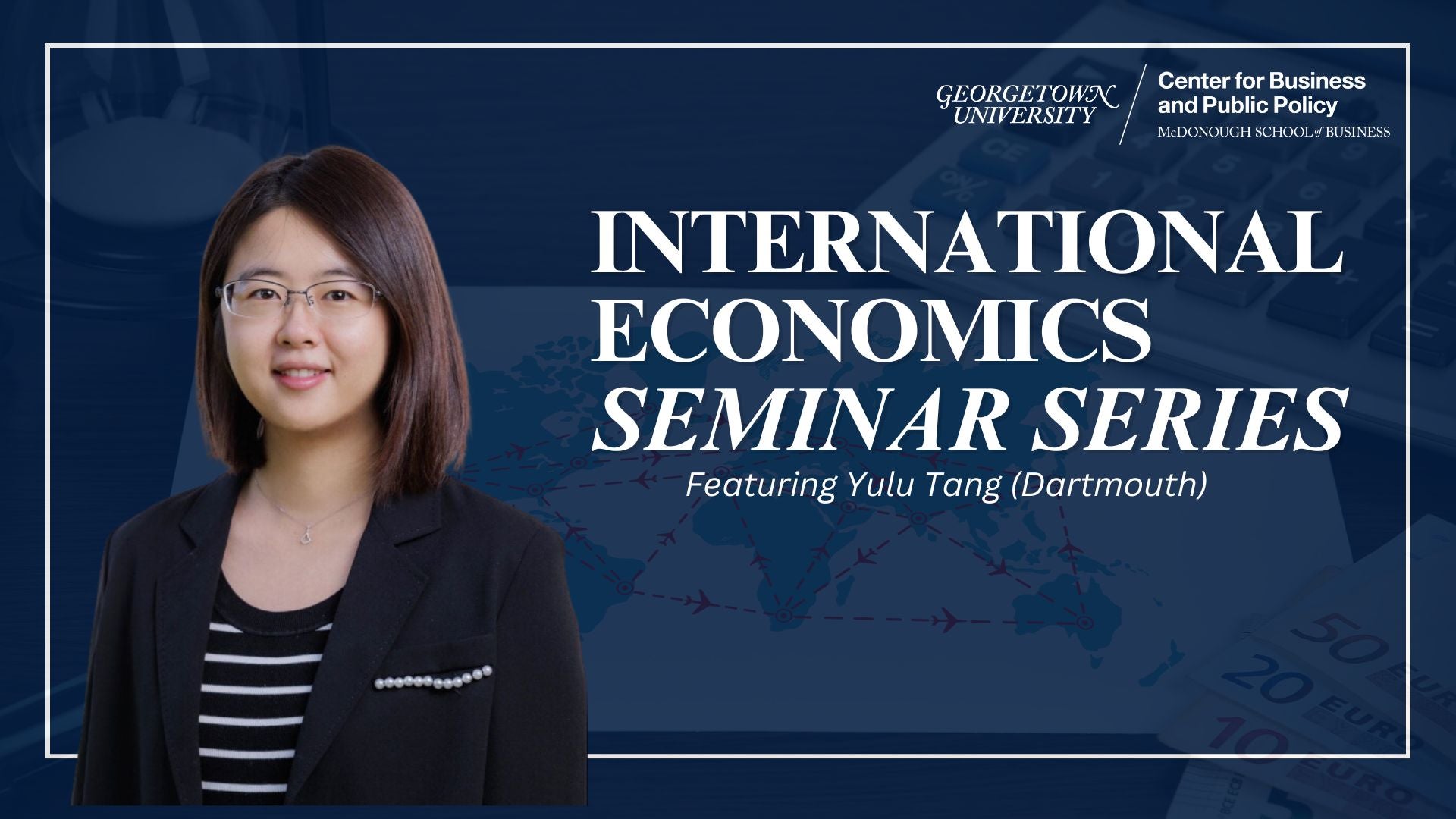 International Economics Seminar Series featuring Yulu Tang, Dartmouth