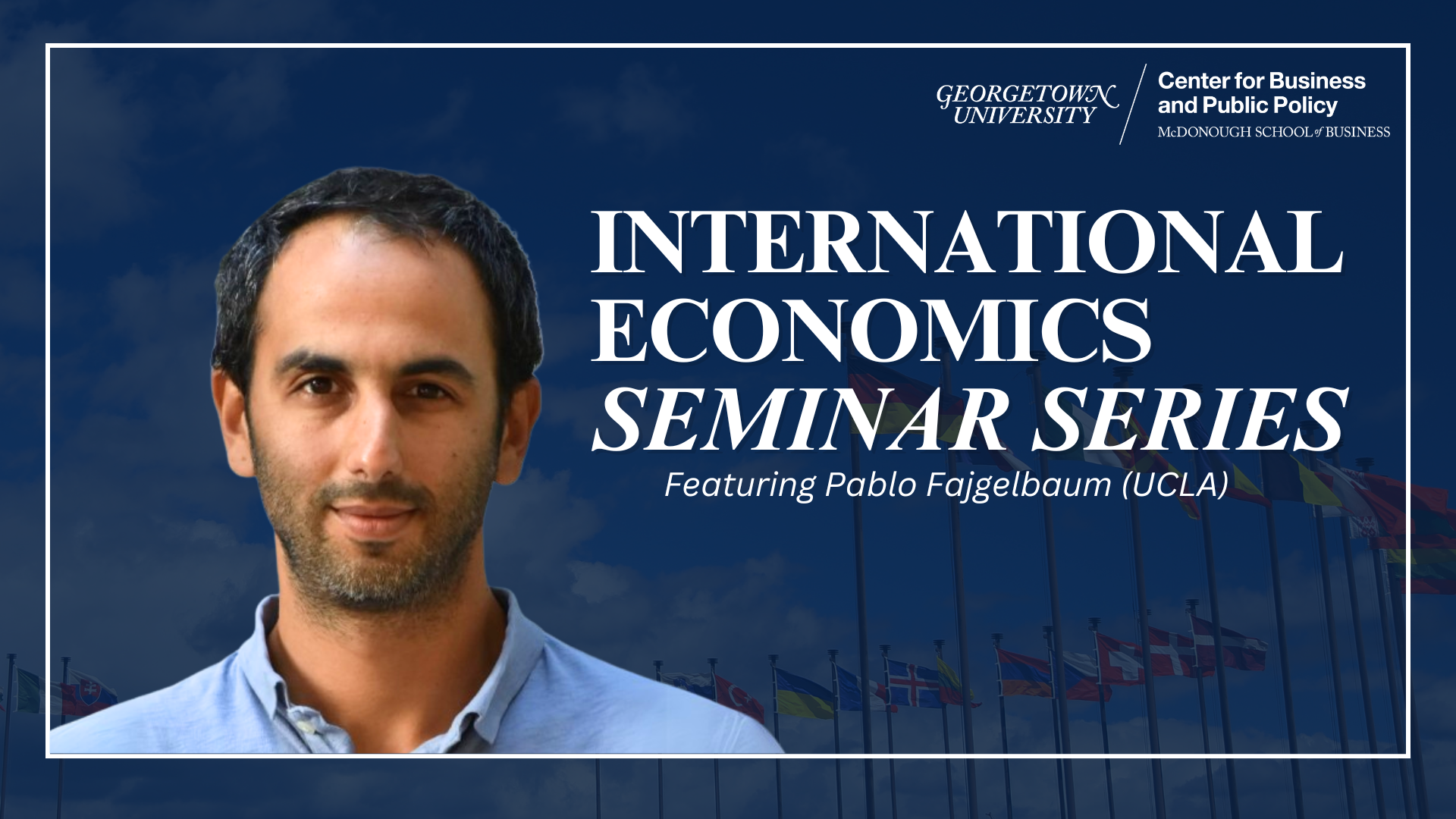 International Economics Seminar Series: Direct-to-Consumer Imports and the US Tariff Act with Pablo Fajgelbaum, UCLA