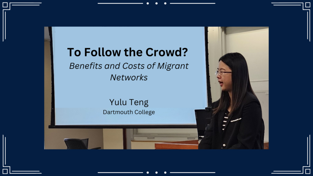 To Follow the crowd? benefits and costs of migrant networks Yulu Teng Dartmouth