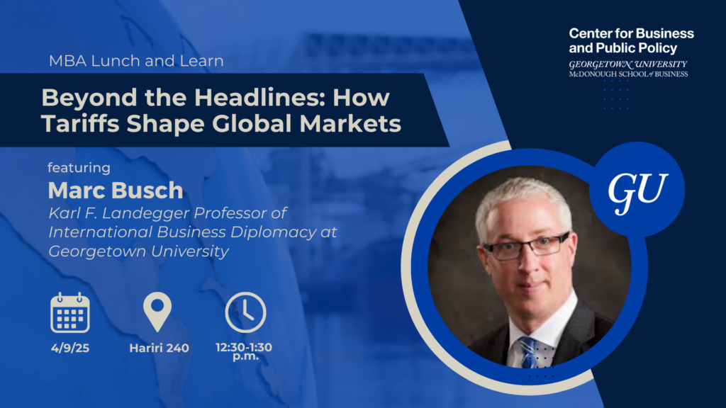 MBA Lunch & Learn: Beyond the Headlines: How Tariffs Shape Global Markets with Marc Busch