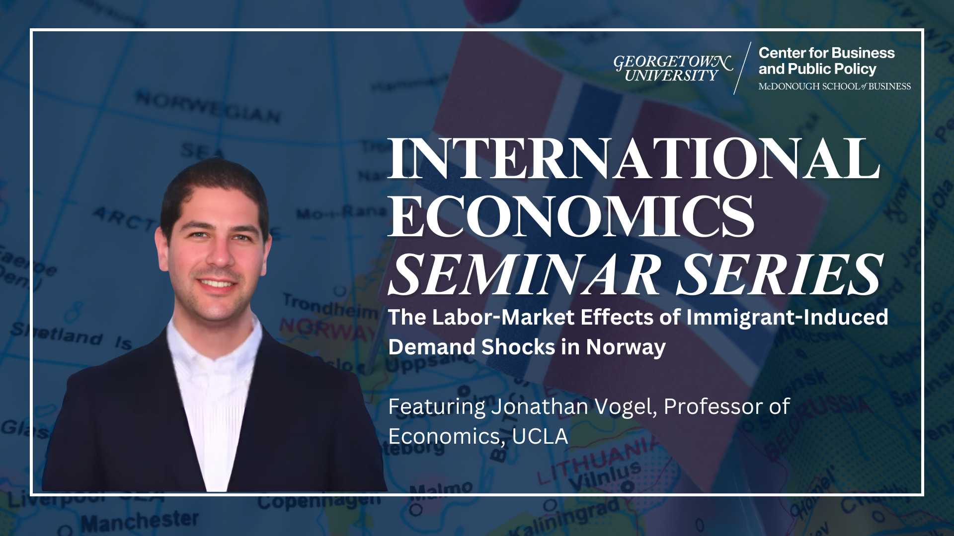 International Economics Seminar Series: The Labor-Market Effects of Immigrant-Induced Demand Shocks in Norway with Jonathan Vogel, UCLA