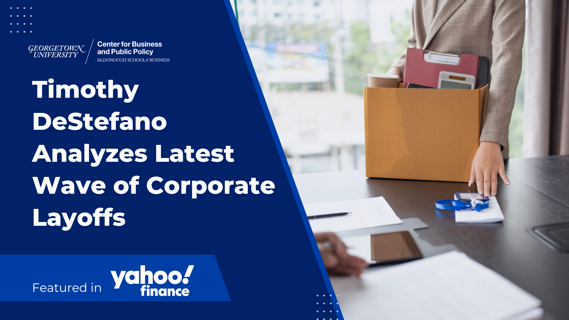 Promotional graphic for Timothy DeStefano Analyzes Latest Wave of Corporate Layoffs. Featured in Yahoo! Finance.